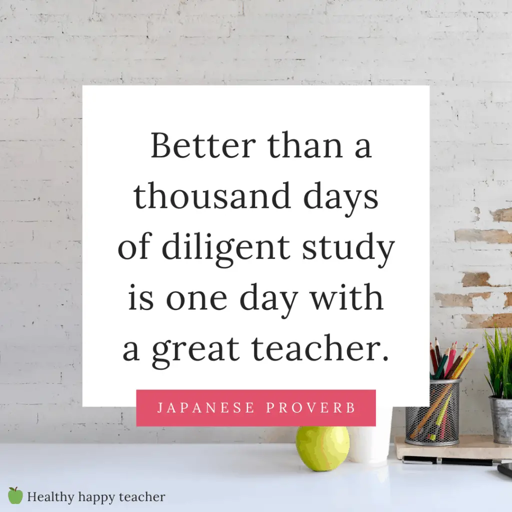 Quotes on teacher appreciation - a Japanese proverb about teachers.