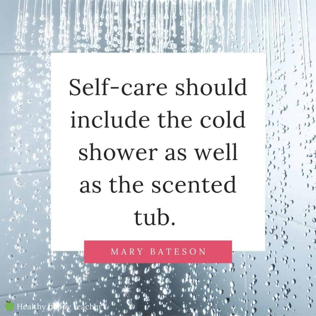A teacher self care quote with an image of water falling from an overhead rain shower in the background.