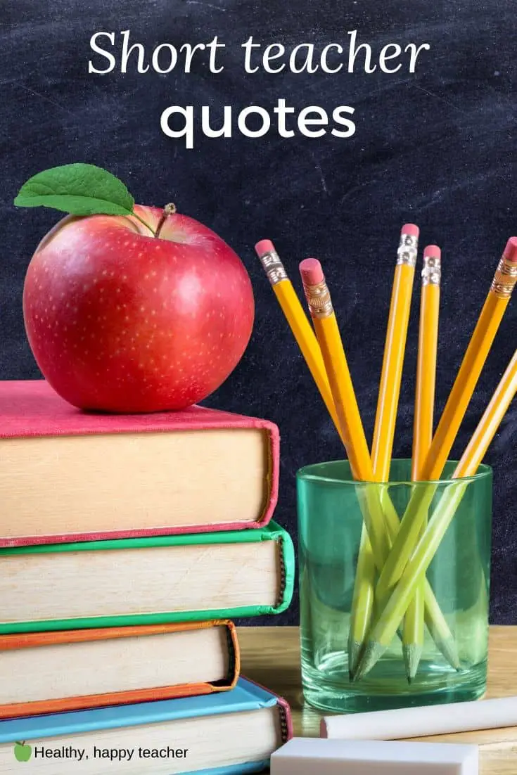 A pile of books with an apple on the top and a jar of pencils next to it with the text overlay, "Short teacher quotes."