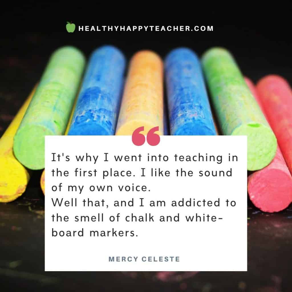 A funny quote for teachers by Mercy Celeste with chalk in the background.