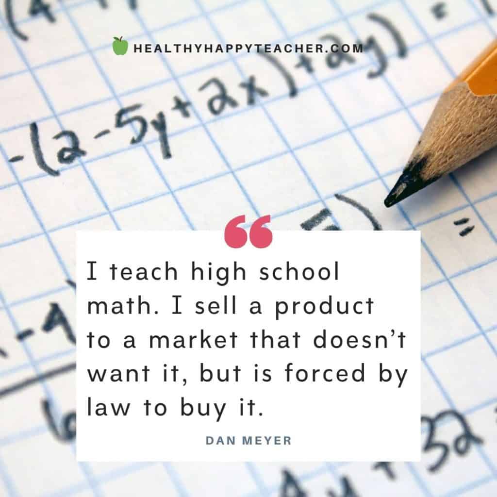 A funny quote for teachers by Dan Meyer with a math book in the background.