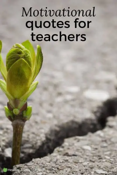 Motivational quotes for teachers | Healthy, happy teacher