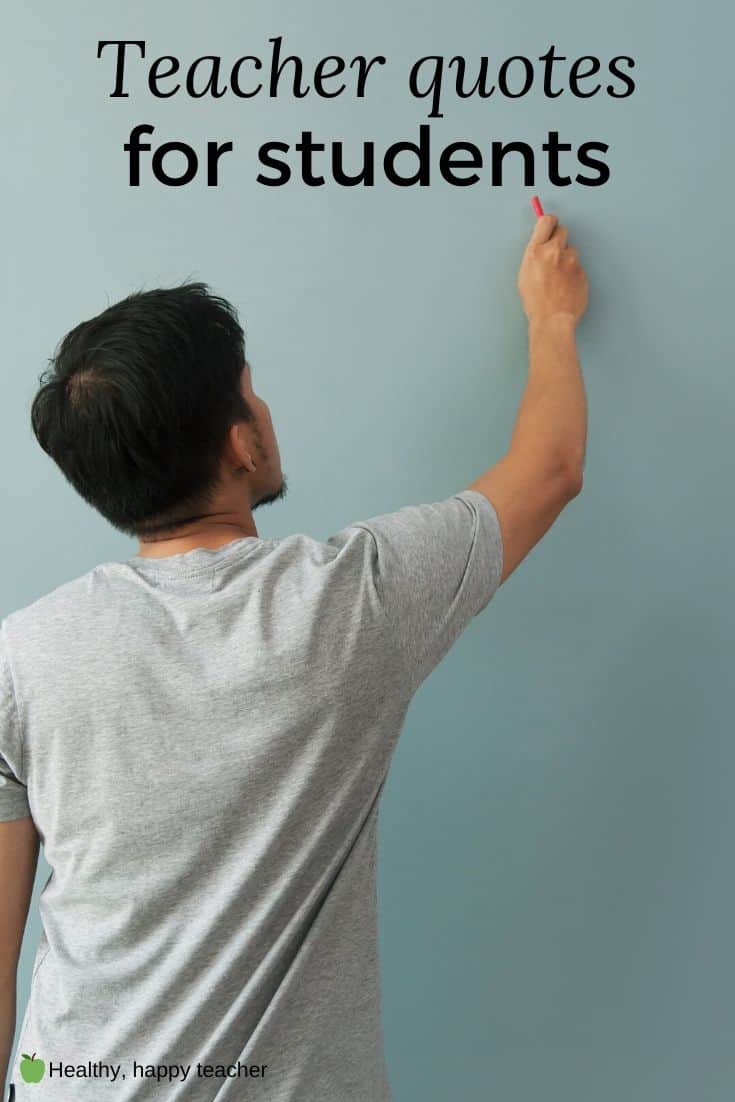 A male teacher writing on the board with the text overlay, "Teacher quotes for students."