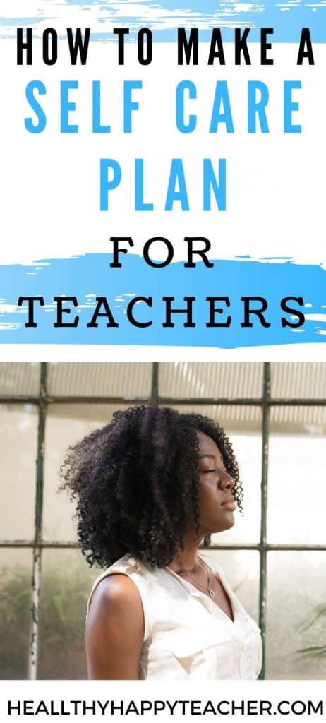 How to create a self care plan for teachers | Healthy, happy teacher