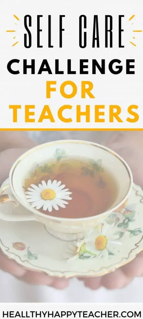 A cup of tea with the text overlay, Self care challenge for teachers.