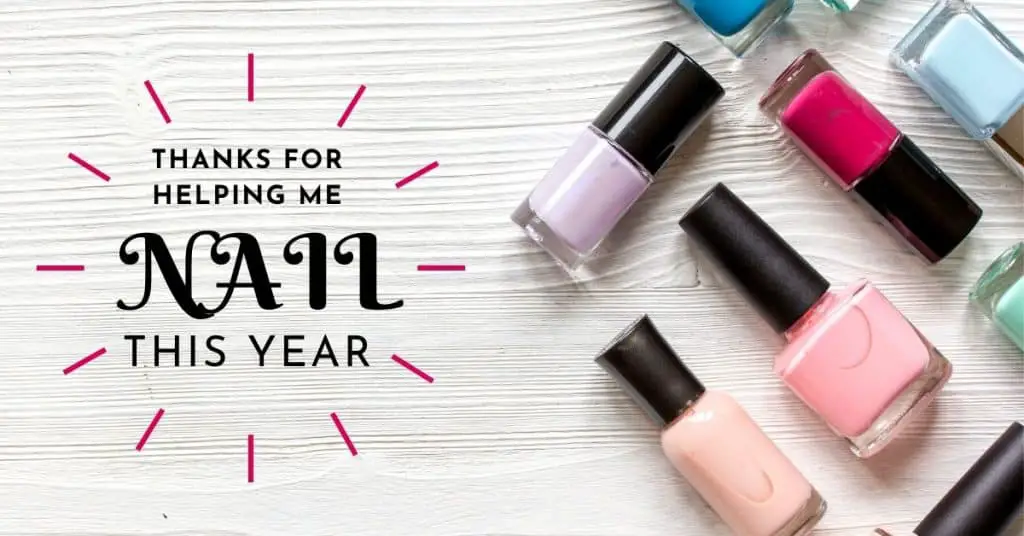 Bottles of nail polish with the text overlay, "Thanks for helping me nail this year" - a teacher appreciation pun.