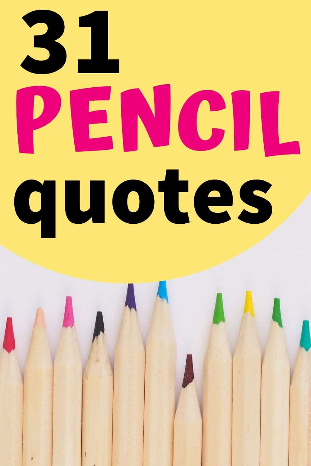 31 pencil quotes that teach us about life Healthy, happy teacher