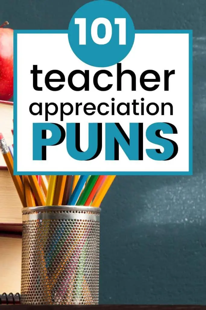 A desk with pencils on it and books and the text overlay, 101 teacher appreciation puns.