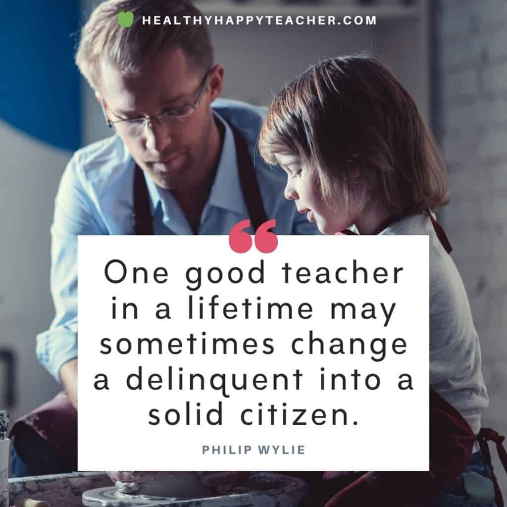 A quote about the teacher student relationship by Philip Wylie with a teacher working with a student on a pottery wheel in the background.