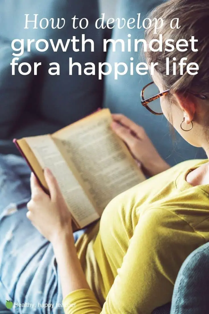 A woman reading with the text overlay How to develop a growth mindset for a happier life.