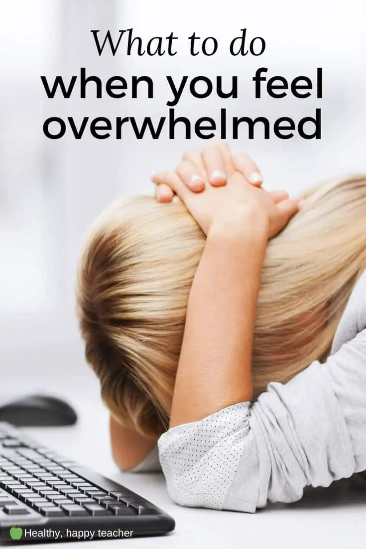 Woman with her head on her desk and the text overlay, What to do when you feel overwhelmed.