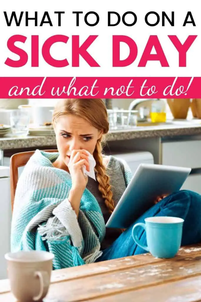 A woman sitting at a table blowing her nose with the text overlay, What to do on a sick day and what not to do.