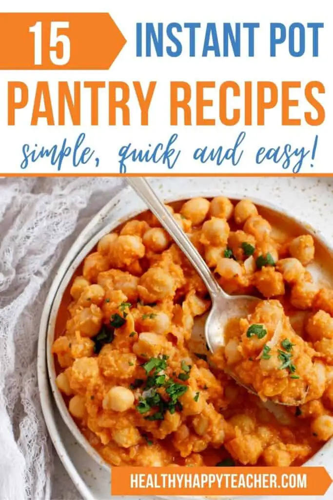 A chickpea curry made in the instant pot with the text overlay, 15 Instant Pot pantry recipes- simple, quick and easy.